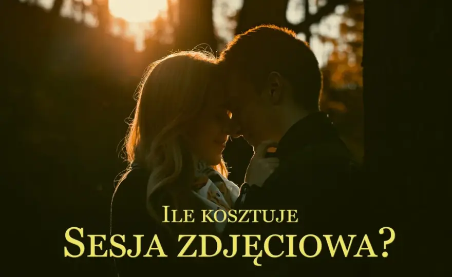 Ile kosztuje sesja u fotografa? Sprawdź ceny i oferty w 2023